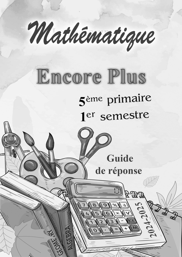 Encore Plus [Guide de réponse] - Math - 5e - 1s.