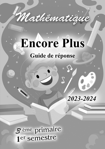 Encore Plus [Guide de réponse] - Math - 3e - 1s.